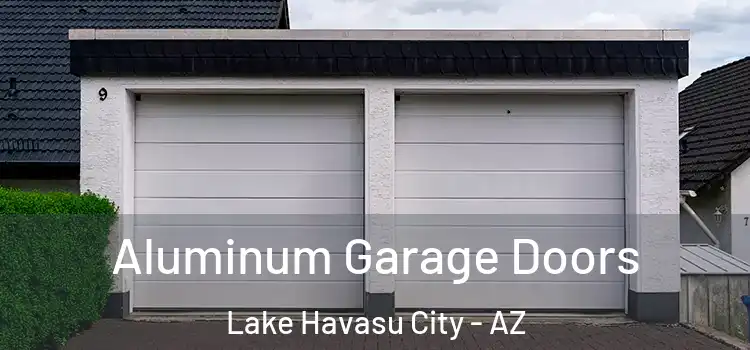  Aluminum Garage Doors Lake Havasu City - AZ