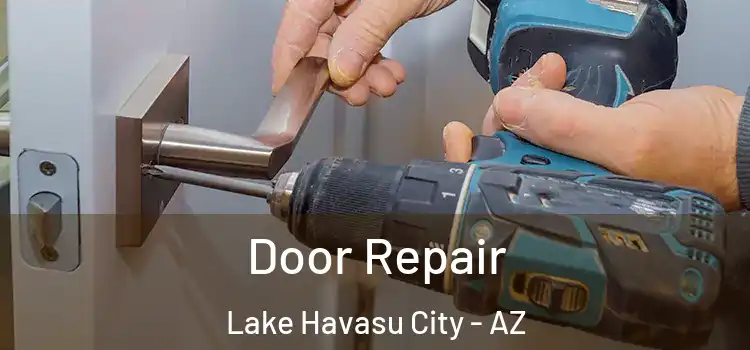 Door Repair Lake Havasu City - AZ