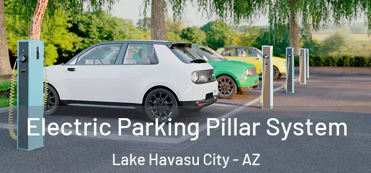 Electric Parking Pillar System Lake Havasu City - AZ