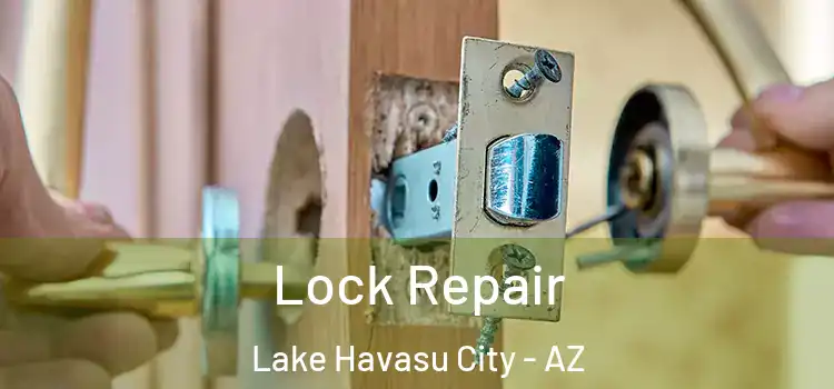 Lock Repair Lake Havasu City - AZ